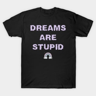 Dreams Are Stupid - Purple T-Shirt